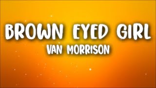 Van Morrison  Brown Eyed Girl Lyrics [upl. by Christopher]