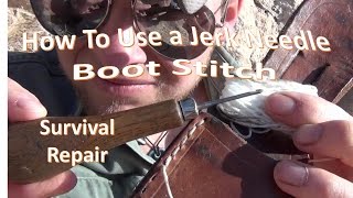 How to Use a Jerk Needle quotBoot Stitchquot Survival Gear Repair [upl. by Milks]