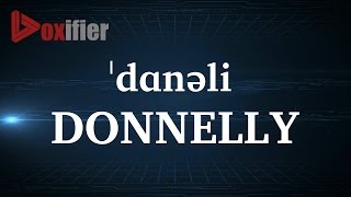 How to Pronunce Donnelly in English  Voxifiercom [upl. by Faline429]