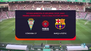 Cordoba CFFC Barcelona Atletic Ascenso a Segunda 202324 Partido Completo [upl. by Ihcehcu142]