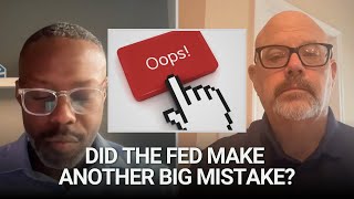 Did the Fed Make Another Big Mistake [upl. by Atnod457]