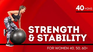 Stability Ball Full Body Strength for Women Over 40  with Ab Finisher [upl. by Ibloc438]