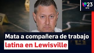 Hombre mata a compañera de trabajo hispana en Lewisville al parecer estaba obsesionado con ella [upl. by Anehta945]