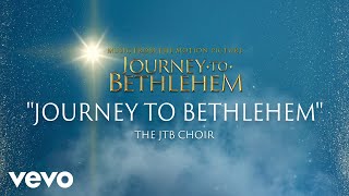 Journey To Bethlehem  Journey To Bethlehem JTB Choir Audio [upl. by Araed546]