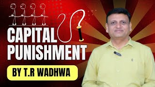 Capital Punishment What is it Should it be or banned 🤔  By ProfTR Wadhwa [upl. by Selwyn]