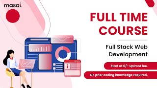 Full Stack Web Development Course for Beginners  Masai School [upl. by Cindee]