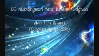 DJ Klubbingman Feat Beatrix Delgado  Are You Ready Original Radio Edit [upl. by Anirav]