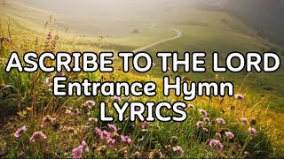 Ascribe to the Lord  Entrance Hymn with Lyrics [upl. by Burg]