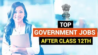 Top Government Jobs After class 12th [upl. by Eilsew]