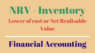 Inventory 存貨 Lower of cost or Net Realisable Value NRV 成本與淨變現值孰低法 Financial Accounting 財務會計 QampA 分析 [upl. by Peder775]