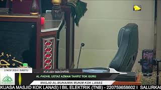 KULIAH MAGHRIB 2 NOVEMBER 2024 SABTU OLEH ALFADHIL USTAZ AZMAN TAHFIZ TOK GURU [upl. by Eelano]