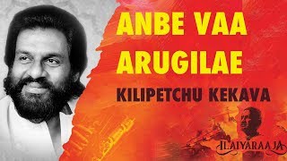 Anbe Vaa Arugilae  Kilipetchu Kekava  24 Bit Song  Ilayaraja  KJ Yesudas [upl. by Cinimod668]