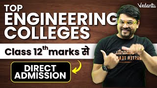 Class 12th Marks से Top Engineering Colleges  Direct Admission [upl. by Ardnaeed685]