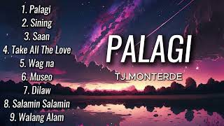 Palagi  Tj Monterde Sining Saan Take All The Love 💗Best OPM Love Songs 2024💗 [upl. by Pine]