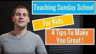 4 Tips Every Sunday School Teacher Needs to be more effective [upl. by Laresa136]