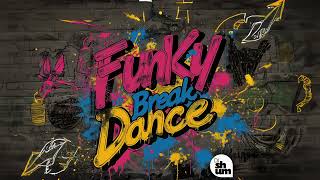 djshum  Funky Break Dance [upl. by Slosberg]