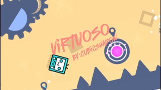 Virtuoso By CubicShadow Geometry Dash [upl. by Akehsyt]