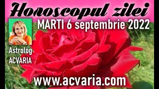 ⭐HOROSCOPUL DE MARTI 6 SEPTEMBRIE 2022 cu astrolog Acvaria [upl. by Ettedo]