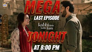 Kabhi Main Kabhi Tum  Mega Last Episode  Tonight at 800 PM  ARY Digital [upl. by Yelram297]