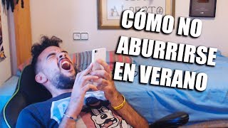 TUTORIAL DE CÓMO NO ABURRIRSE EN VERANO [upl. by Annawaj]