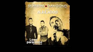 Loco Paranoico  Silvestre Ft Alkilados [upl. by Benita]