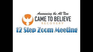 Announcing the New Came to Believe Recovery Zoom Meeting [upl. by Ahseihs390]