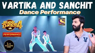 Vartika Jha and Sanchit Dance Performance  Super Dancer 4  Bsn Reaction [upl. by Aleak]