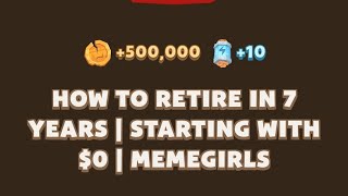 HOW TO RETIRE IN 7 YEARS  STARTING WITH 0  MEMEGIRLS  Memefi New Video Code [upl. by Zaccaria908]