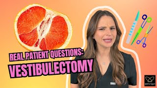 Real Patient Questions Vestibulectomy [upl. by Haropizt]