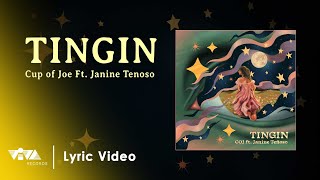 Cup of Joe Janine Teñoso  quotTinginquot Official Lyric Video [upl. by Werna]