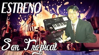 Estreno Mi Cholita Orquesta Son Tropical [upl. by Amehr190]