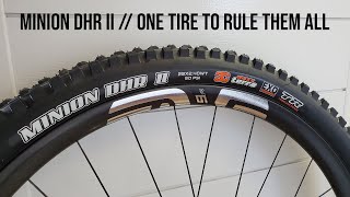 Maxxis Minion DHR II  One Tire To Rule Them All [upl. by Gariepy743]