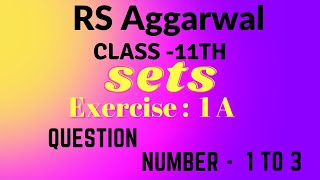 RS Aggarwal Class 11 Maths Chapter 1 Set theory Exercise 1A Question number 1 to 3 [upl. by Hildie]