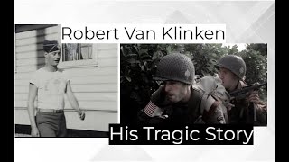 Robert Van Klinken  His Dear John Letter amp Tragic Death In Holland  Band of BrothersEast Company [upl. by Wolfson]