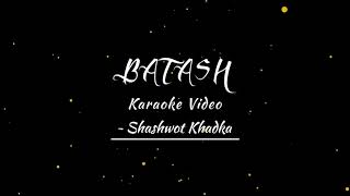 Batash  Karaoke Video with Lyrics  Shashwot Khadka [upl. by Atirec]