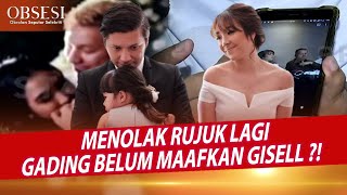 GADING MARTEN amp GISELL MENOLAK RUJUK MASALAH INI TIDAK BISA DIMAAFKAN   OBSESI [upl. by Hgielyk]