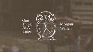 Morgan Wallen  One Thing At A Time Lyric Video [upl. by Dulce267]