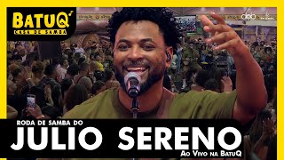 Roda de Samba de Raiz do Julio Sereno Ao Vivo na BatuQ [upl. by Ignaz]