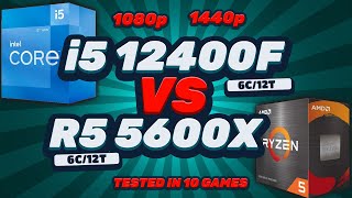 Core i5 12400F vs Ryzen 5 5600X  Tested in 10 Games [upl. by Ahseina]