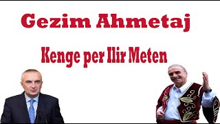 Gezim Ahmetaj  Kenge per Ilir Meten  2021  Tekst [upl. by Watanabe]