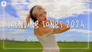 Trending songs 2024 🍰 Top songs 2024  Viral songs latest 2024 [upl. by Anagrom]