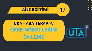 AE 17 UDA ABA Terapi VI Öfke Nöbetlerini Önleme [upl. by Cressy]