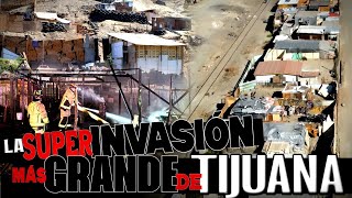 Así es LA SUPER INVASIÓN MÁS GRANDE DE TIJUANA en VILLA DEL CAMPO  Es tierra de nadie DOCUMENTAL [upl. by Muryh]