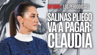 EnVivo ¬ LosPeriodistas ¬ Salinas Pliego va a pagar Claudia Sheinbaum [upl. by Grange]