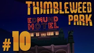 Thimbleweed Park  Something Finally Gives  PART 10 [upl. by Aicener201]