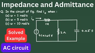 How to find total impedance and current in AC circuit   Impedance and Admittance  Electrical [upl. by Tigdirb]