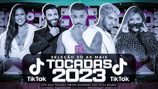 SÓ AS MAIS TOCADAS TIK TOK DEZEMBRO 2023  SELEÇÃO HITS TIK TOK 2023  SÓ AS TOP TIK TOK 2023 [upl. by Leonidas103]