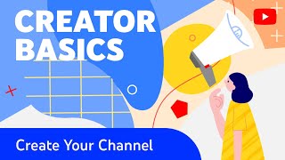 How to Create a YouTube Channel amp Customize It Creator Basics [upl. by Amethist]