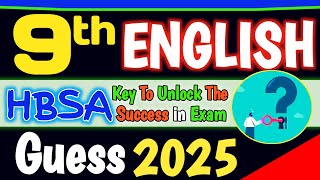 9th ENGLISH Guess Paper 2025important QuestionBoard Exam 2025A Grade in Class 9HBSA Education [upl. by Mccahill]