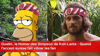 Gustin le Homer des Simpson de KohLanta  Quand laccent suisse fait vibrer les fan [upl. by Sandra]